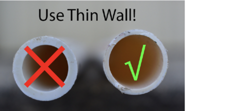 Two PVC pipes, one with thick walls and one with thinner walls. The thicker one has a red X, and the thinner one has a green checkmark. Text reads "use thin wall!"